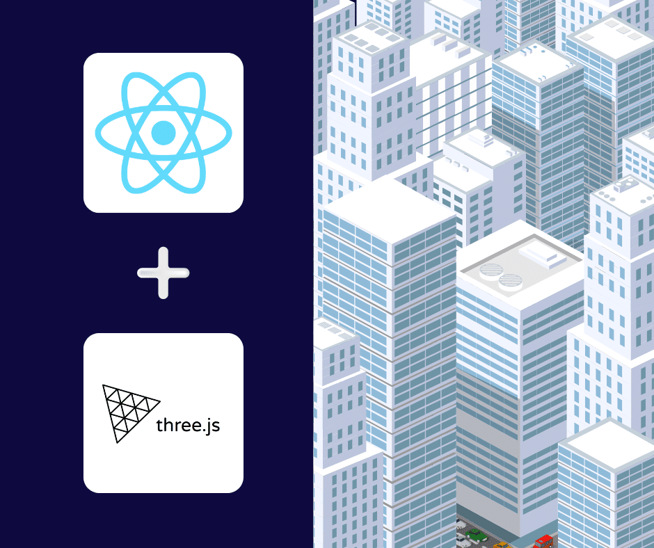 Imagem onde de um lado você pode ver os logotipos react e three.js e do outro você pode ver alguns edifícios 3D.